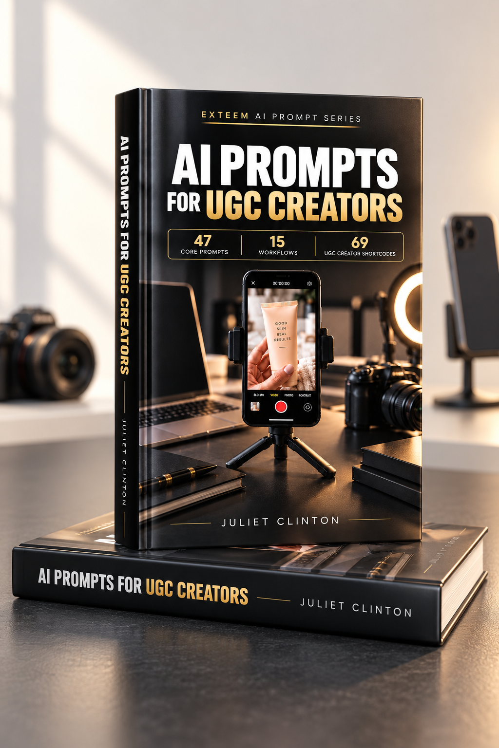 AI Prompts for UGC Creators by Juliet Clinton — an EXTEEM AI Prompt Series resource featuring 47 core prompts, 15 workflows and 69 UGC creator shortcodes.